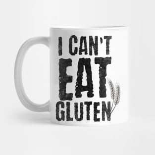 I Cant Eat Gluten Mug